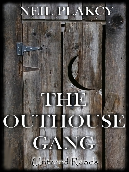 Title details for The Outhouse Gang by Neil Plakcy - Available